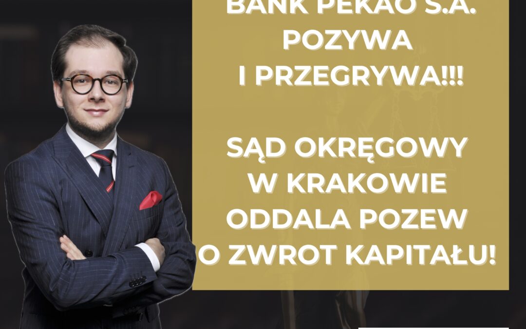 POZEW BANKU – BANK PEKAO S.A. POZYWA I PRZEGRYWA!