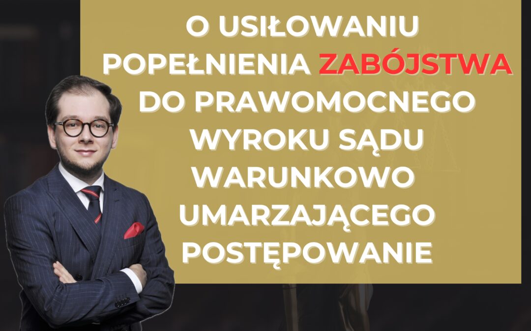 Zabójstwo – warunkowe umorzenie postępowania w sprawie zawiadomienia o usiłowanie zabójstwa