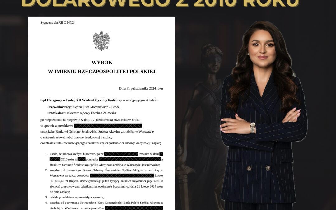 KREDYT DOLAROWY – WYGRANA W SPRAWIE UMOWY KREDYTU Z 2010 ROKU