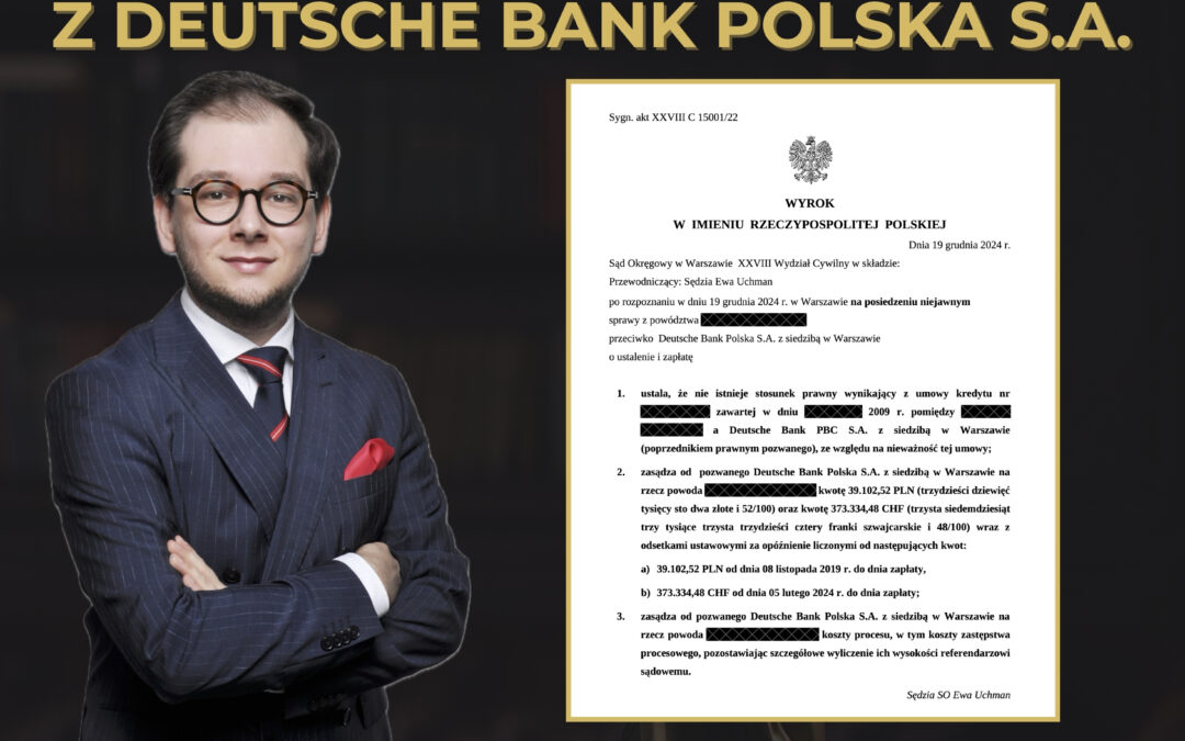 KREDYT WE FRANKACH Z 2009 ROKU – WYGRANA Z DEUTSCHE BANK POLSKA S.A.