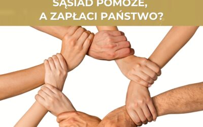 Usługi sąsiedzkie – sąsiad pomoże, a zapłaci państwo.