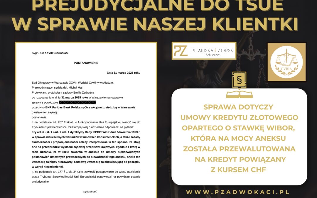 KREDYT FRANKOWY – PYTANIE PREJUDYCJANE DO TSUE W SPRAWIE NASZEJ KLIENTKI