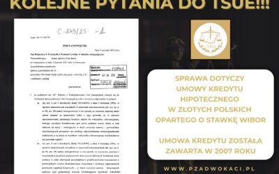 Kolejne pytania prejudycjalne do TSUE o WIBOR – nadzieja dla kredytobiorców złotowych!