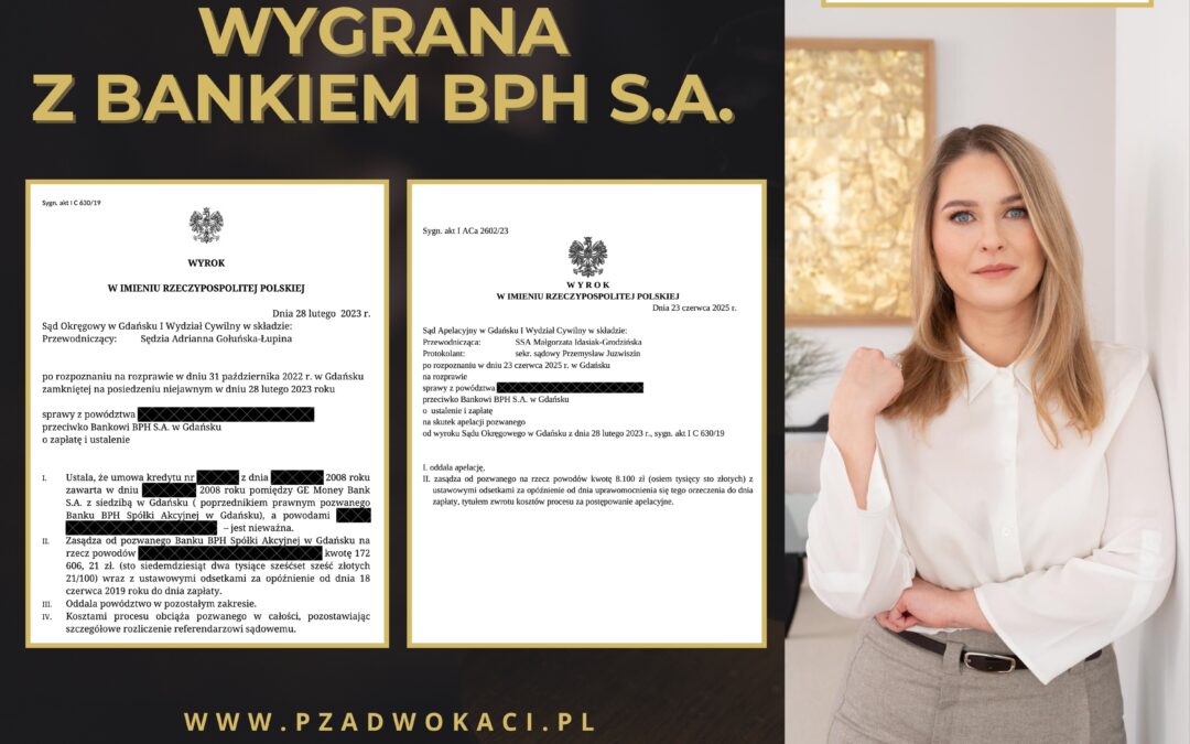 FRANKOWICZE – PRAWOMOCNA WYGRANA Z BANKIEM BPH S.A. W GDAŃSKU! ODSETKI ZA 6 LAT!
