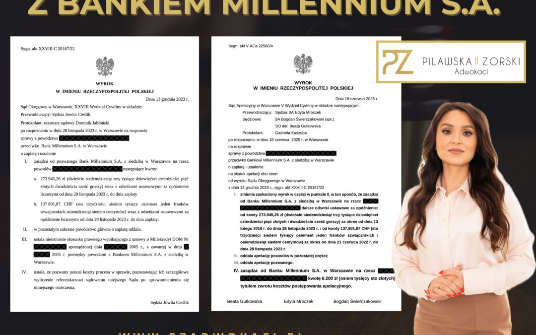 FRANKOWICZE – PRAWOMOCNA WYGRANA Z BANKIEM MILLENNIUM S.A.! WYGRYWAMY ODSETKI W APELCJI!