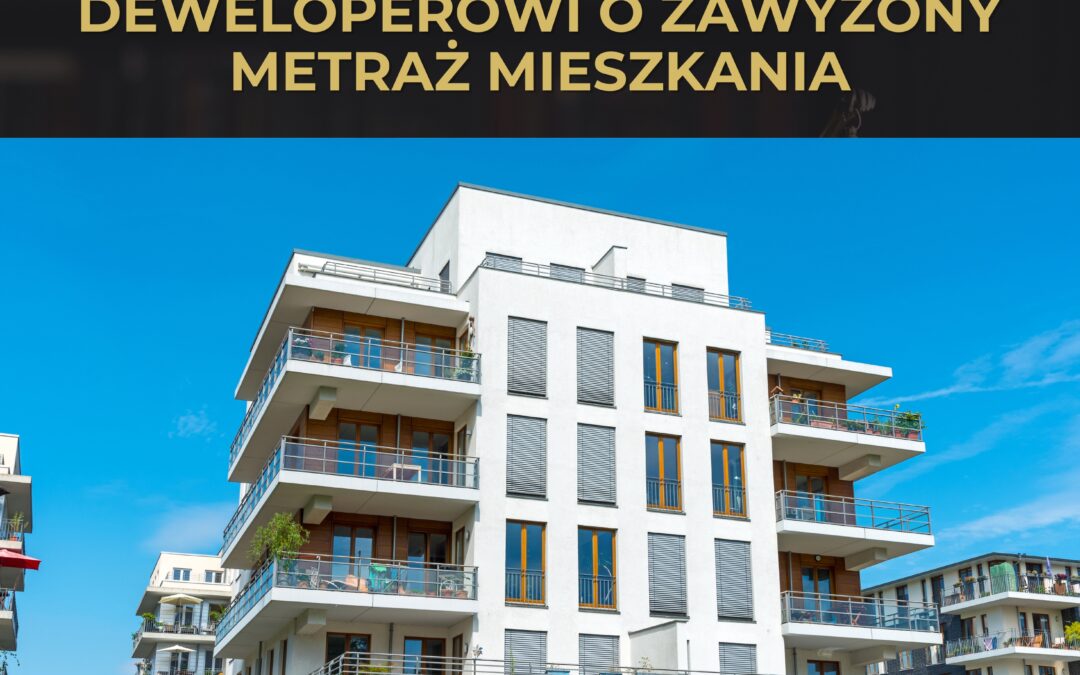 Zawyżony metraż mieszkania – odzyskaj to, co Ci się należy